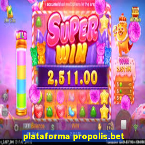 plataforma propolis.bet